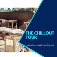 DJ MNX - The Chillout Tour - Music For Morning Coffee And Lounge