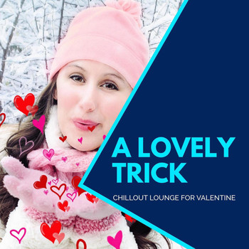 Loner Wolf - A Lovely Trick - Chillout Lounge For Valentine