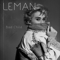 Leman - Bad Child (Explicit)