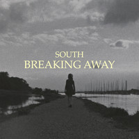 South - Breaking Away