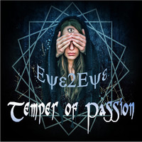 Temper of Passion - Eye2Eye