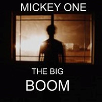 Mickey One - The Big Boom