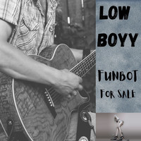 Low Boyy - Funbot For Sale