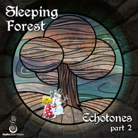 Sleeping Forest - Echotones, Pt. 2
