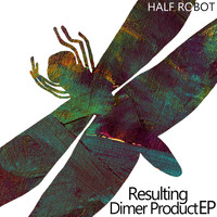 Half Robot - Resulting Dimer Product - EP
