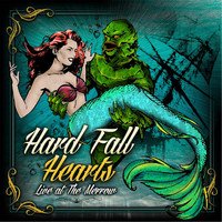 Hard Fall Hearts - Live at the Merrow