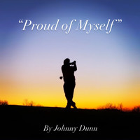 Johnny Dunn - Proud of Myself