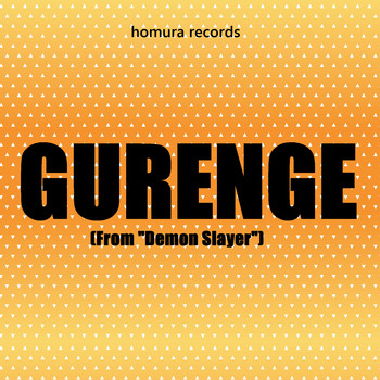 Homura Records - Gurenge (From "Demon Slayer")