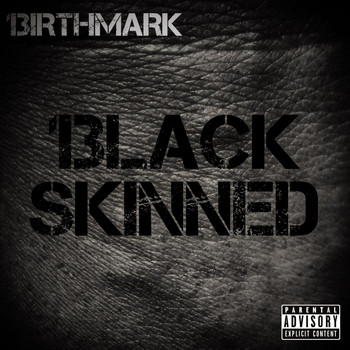 13irthmark - 13lack Skinned (Explicit)