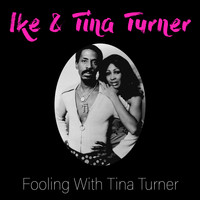 Ike & Tina Turner - Fooling With Tina Turner