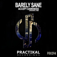 Barely Sane - Accept Darkness