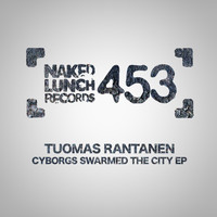 Tuomas Rantanen - Cyborgs Swarmed The City