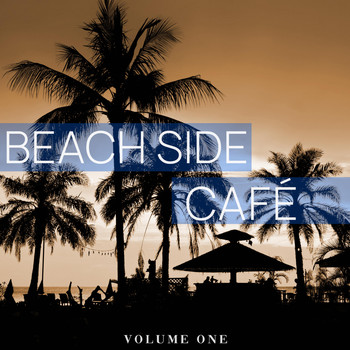 Various Artists - Beach Side Cafe, Vol. 1 (Wonderful Beach Moments, Wonderful Soundtrack)