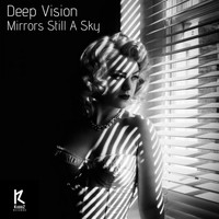 Deep Vision - Mirrors Still A Sky