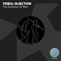 Tribal Injection - The Evolution Of Man