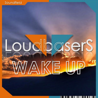 LoudbaserS - Wake Up