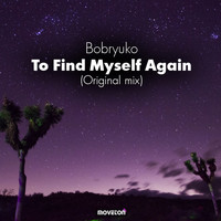 Bobryuko - To Find Myself Again