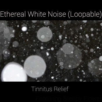 Tinnitus Relief / - Ethereal White Noise (Loopable)