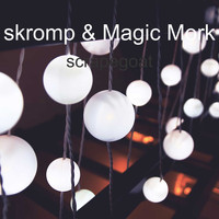 skromp, Magic Mork / - Scrapegoat