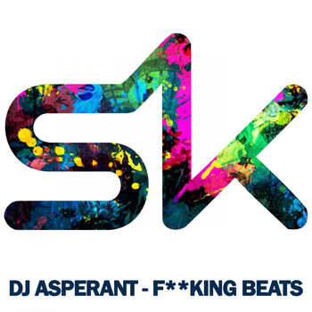 Dj Asperant - F**king Beats (Explicit)