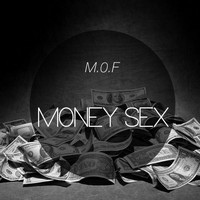 M.O.F. - Money Sex (Explicit)