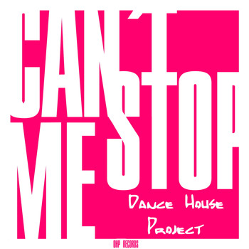 Dance House Project - Can´t Stop Me