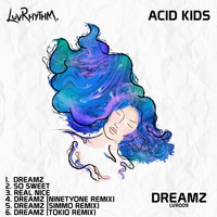 Acid Kids - Dreamz
