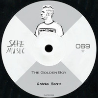The Golden Boy - Gotta Have