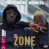 Phénomène Bizness - Zone (Bizi'N the Hood #3) (Explicit)