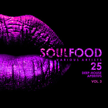 Various Artists - Soulfood, Vol. 3 (25 Deep-House Aperitifs)