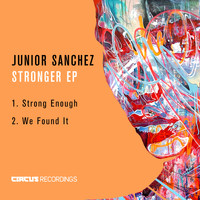 Junior Sanchez - Stronger EP