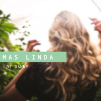 Dj Danny - Mas Linda