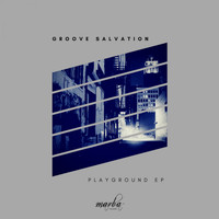 Groove Salvation - Playground EP