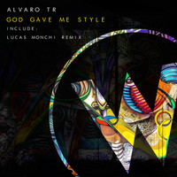 Alvaro TR - God Gave My Style