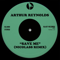 Arthur Reynolds - Save Me (Nicolass Remix)