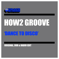 How2 Groove - Dance To Disco