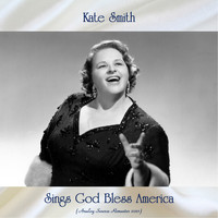 Kate Smith - Kate Smith Sings God Bless America (Analog Source Remaster 2021)