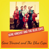 Gene Vincent And The Blue Caps - Gene Vincent and The Blue Caps