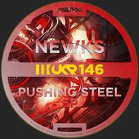 Newks - Pushing Steel EP
