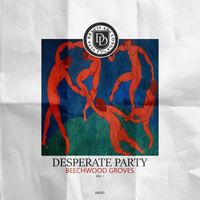 Beechwood Groves - Desperate Party, Vol. 1