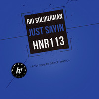 Rio Soldierman - Just Sayin