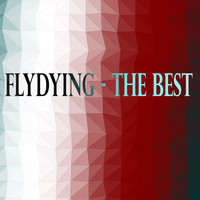 Fly Dying - The Best (Explicit)