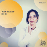 Hardalau - De Ce