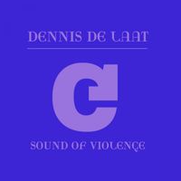 Dennis de Laat - Sound Of Violence