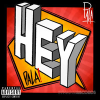 Pala - Hey Pala (Explicit)