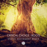 Critical Choice - Roots (Static Movement Remix)