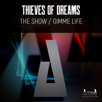 Thieves Of Dreams - The Show / Gimme Life