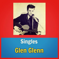 Glen Glenn - Singles