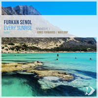 Furkan Senol - Every Sunrise (Remixes, Pt. 1)