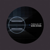 Boris Divider - Parallel (Remixes)